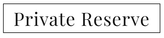 Private Reserve
